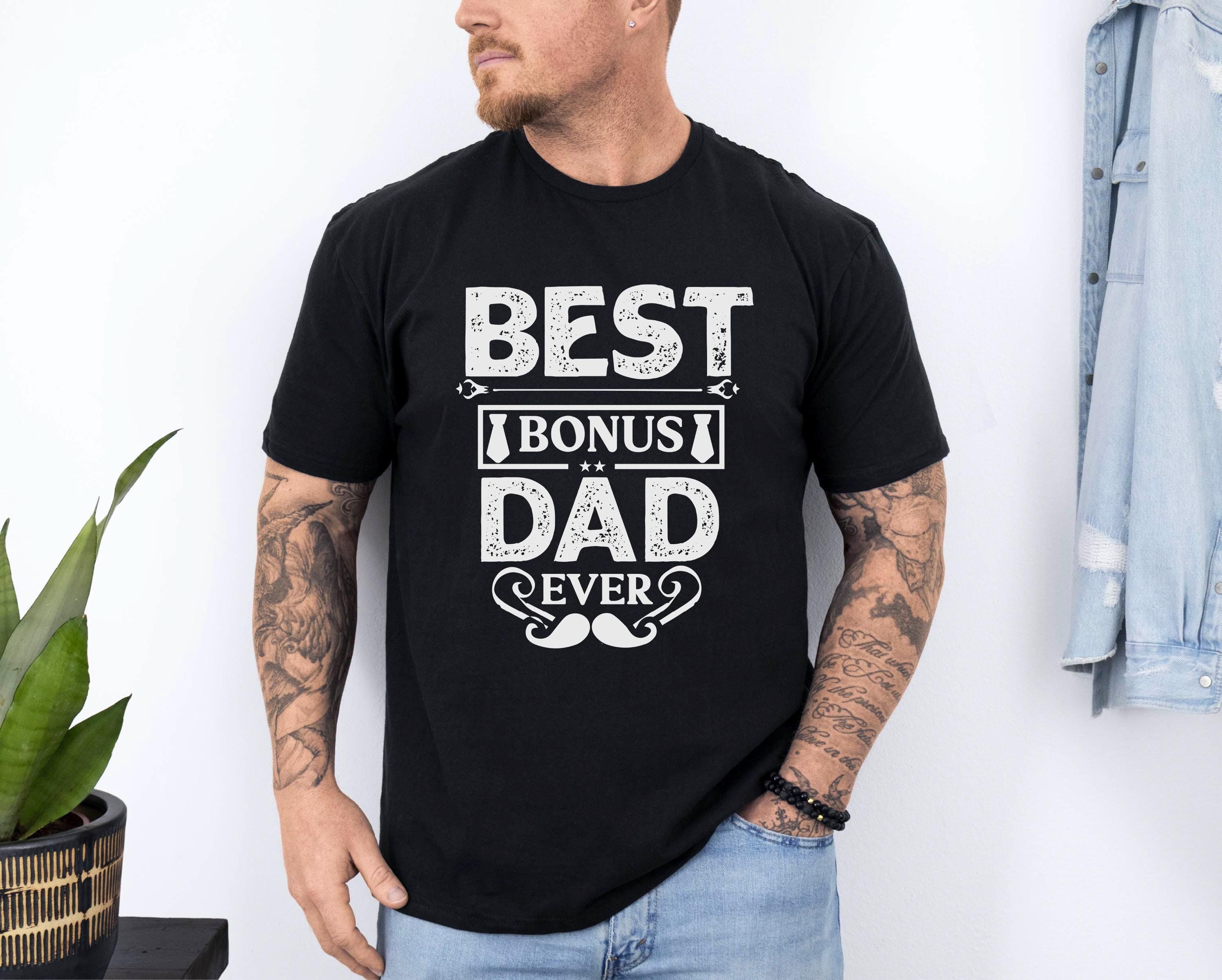 Best Bonus Dad Ever T Shirt, Retro Bonus Dad Shirt, Step Dad Shirt, Father's Day Gift For Stepfather, Unisex Short Sleeve Tee, Crewneck Top